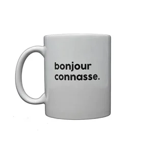 Mug Message - Bonjour Connasse-FÉLICIE AUSSI Shop